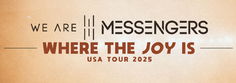 We Are Messengers - Where the Joy Is Tour